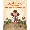 Mya McLure, The Brave Science Girl - Douglas Haddad