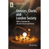 Orreries, Clocks, and London Society: The Evolution of Astronomical Instruments and Their Makers (Tony Buick)(Brožovaná)