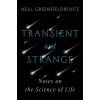 Transient and Strange: Notes on the Science of Life (Greenfieldboyce Nell)