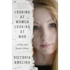 Looking at Women, Looking at War (Pevná)