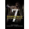 The Seven Essential Skills Needed To Survive A Deadly Attack: In The Game Of Life And Death Winning Isn't Everything It's The Only Thing (Ernest Emerson)(Brožovaná)