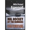 NHL Hockey by the Numbers (Egenolf Michael Egenolf)(Brožovaná)