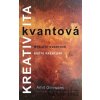 Kvantová kreativita - Amit Goswami