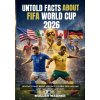 UNTOLD FACTS ABOUT FIFA WORLD CUP 2026 (MULLER WAGNER)(Brožovaná)