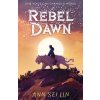 Rebel Dawn - Ann Sei Lin, Walker Books Ltd