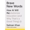 Brave New Words: How AI Will Revolutionize Education (and Why That's a Good Thing) ()