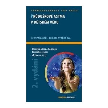 Průduškové astma v dětském věku - Petr Pohunek; Tamara Svobodová