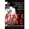 The Black Hand: The Bloody Rise and Redemption of Boxer Enriquez, a Mexican Mob Killer (Blatchford Chris)