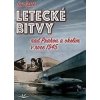 Letecké bitvy nad Prahou a okolím v roce 1945 - Jiří Šašek