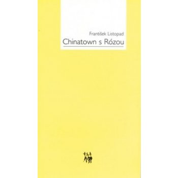 Chinatown s Rózou - František Listopad