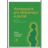 Homeopatie pro těhotenství a porod - Richard Moskowitz