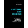Systems and Models. Complexity, Dynamics, Evolution, Sustainability (Hartmut,Bossel)()