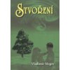 Megre Vladimír: Stvoření (Anastasia 4) (další výlet do záhadného a neuvěřitelného světa Anastasie, v kterém nás konfrontuje s absurditou světa moderní civilizace ( 220 str. B5) (vydání Zvonící cedry 2