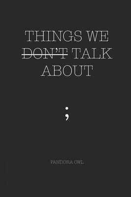 Things We Don\'t Talk about