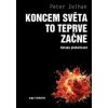 Koncem světa to teprve začne - Peter Zelhan