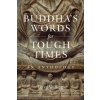BUDDHAS WORDS FOR TOUGH TIMES (SKILLING PETER)(Brožovaná)