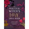 The Practical Witch's Love Spell Book - Cerridwen Greenleaf