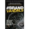 Brand Vandals - Stephen Waddington, Steve Earl