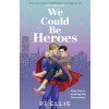 We Could Be Heroes
