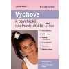 Výchova k psychické odolnosti dítěte Hoskovcová Horáková Simona 2009 (E-kniha)
