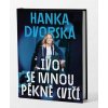 Hanka Dvorská – Život se mnou pěkně cvičí - Hana Dvorská, Ondřej Horák