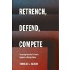 Retrench, Defend, Compete (Charles L. Glaser)(Brožovaná)