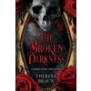 The Broken Darkness (Brožovaná)