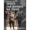 Srdce tak bohaté na život - Rudolf Medek a jeho doba (1890-1940) - Dalibor Vácha