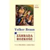 Záhrada rozkoše - Volker Braun