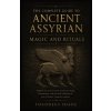 The Complete Guide to Ancient Assyrian Magic and Rituals