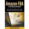 Amazon FBA For Beginners (Dale Blake)(Brožovaná)