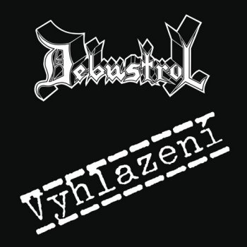 DEBUSTROL - VYHLAZENI - REMASTERED 2024 CD