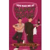 You Had Me At Happy Hour (Timothy Janovsky)(Brožovaná)