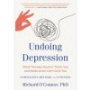 Undoing Depression - Richard O'Connor, Little, Brown and Company