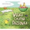 Veľká chutná dážďovka - Katarína Macurová