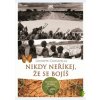 Nikdy neříkej, že se bojíš - Giuseppe Catozzella