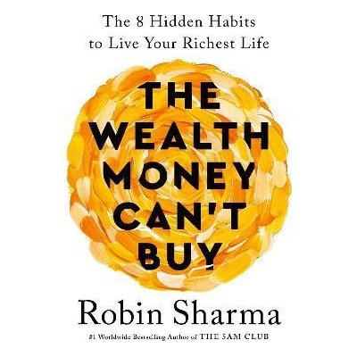 The Wealth Money Can't Buy - Robin Sharma