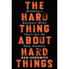 The Hard Thing about Hard Things