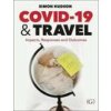 COVID-19 and Travel (Hudson,Dr Simon (Endowed Chair in Tourism,University of South Carolina,USA))(Brožovaná)
