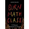Burn Math Class (Jason Wilkes)(Pevná)