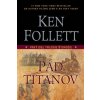 Pád titanov - 1 diel trilógie Storočie (Ken Follett)