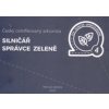 ČESKÝ CERTIFIKOVANÝ ARBORISTA SILNIČÁŘ SPRÁVCE ZELENĚ Manuál adepta - Kolařík Jaroslav Cristini Valentino Poulík Jiří Kadlec Jan