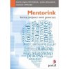 Mentorink forma podpory nové generace - Petrášová Marta Anna Štěpánek Zdeněk Prausová Ilona
