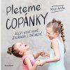 Pleteme copánky - Účesy, které hravě zvládnou i tatínkové Jitka Hanušová, Matti Airola, Anna Autio