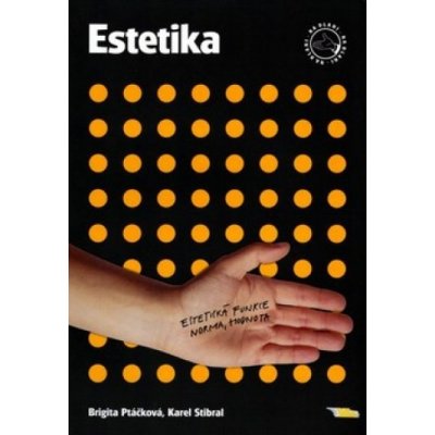 Estetika - Brigita Ptáčková, Karel Stibral