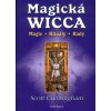 Magická Wicca - Magie, rituály, rady - Scott Cunningham