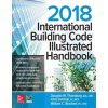 2018 International Building Code Illustrated Handbook (International Code Council,Douglas W Thornburg,Chris Kimball,William C Bracken)()