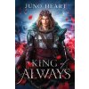 King of Always (Juno Heart)(Brožovaná)