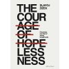 The Courage of Hopelessness - Slavoj Žižek, Allen Lane