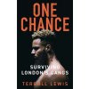 One Chance: Surviving London's Gangs (Lewis Terroll)